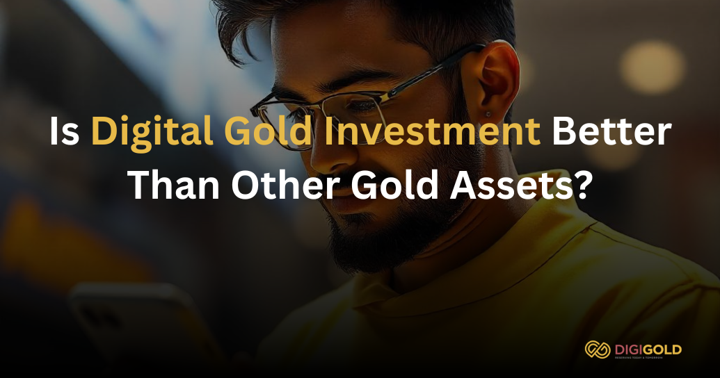 Is Digital Gold Investment Better Than Other Gold Assets?